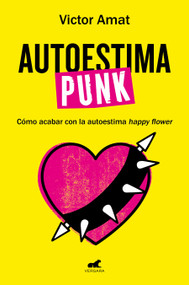 Autoestima punk / Punk Self-Esteem (Spanish Edition) by Víctor Amat, 9788419248718