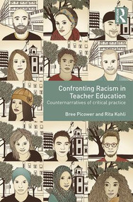 Confronting Racism in Teacher Education (Counternarratives of Critical Practice) by Bree Picower, Rita Kohli, 9781138653856