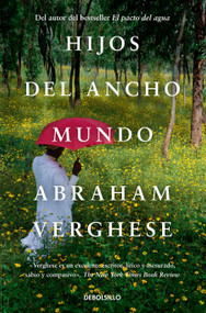 Hijos del ancho mundo / Cutting for Stone (Spanish Edition) by Abraham Verghese, 9798890980328