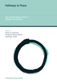 Pathways to Peace (The Transformative Power of Children and Families) - 9780262549219 by James F. Leckman, Catherine Panter-Brick, Rima Salah, 9780262549219