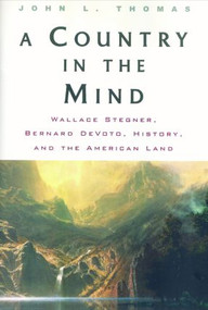 A Country in the Mind (Wallace Stegner, Bernard DeVoto, History, and the American Land) - 9780415927826 by John L. Thomas, 9780415927826