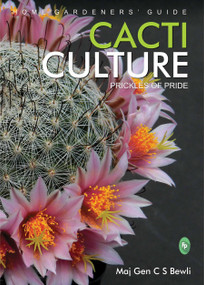 CACTI CULTURE: Prickles of Pride by Maj Gen C S Bewli, 9788175994201