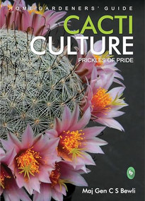 CACTI CULTURE: Prickles of Pride by Maj Gen C S Bewli, 9788175994201