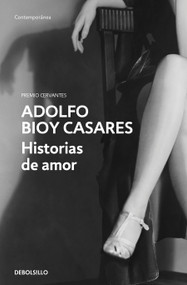 Historias de amor / Love Stories (Spanish Edition) by Adolfo Bioy Casares, 9788466367899