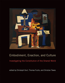 Embodiment, Enaction, and Culture (Investigating the Constitution of the Shared World) - 9780262549257 by Christoph Durt, Thomas Fuchs, Christian Tewes, 9780262549257