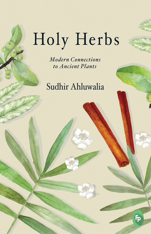 Holy Herbs (Modern Connections to Ancient Plants) by Sudhir Ahluwalia, 9788175994461