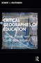 Critical Geographies of Education (Space, Place, and Curriculum Inquiry) by Robert J. Helfenbein, 9780367407797