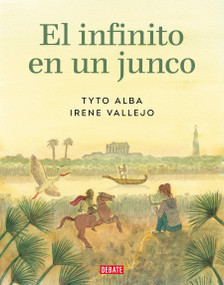 El infinito en un junco (Novela gráfica) / Papyrus: The Invention of Books in t he Ancient World (Graphic novel) (Spanish Edition) by Irene Vallejo, Tyto Alba, 9788419399151