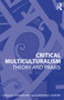 Critical Multiculturalism (Theory and Praxis) - 9780415802857 by Stephen May, Christine E. Sleeter, 9780415802857