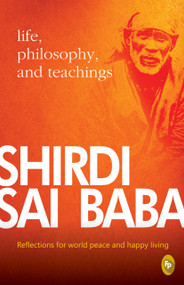 Shirdi Sai Baba: Life, Philosophy & Teachings by Satish C Agarwal, 9788175994713