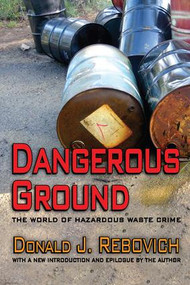 Dangerous Ground (The World of Hazardous Waste Crime) - 9781412856010 by Donald J. Rebovich, 9781412856010