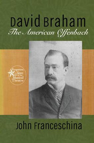 David Braham (The American Offenbach) - 9781138967212 by John Franceschina, 9781138967212