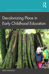 Decolonizing Place in Early Childhood Education - 9781138384538 by Fikile Nxumalo, 9781138384538