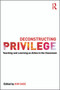 Deconstructing Privilege (Teaching and Learning as Allies in the Classroom) - 9780415641463 by Kim Case, 9780415641463