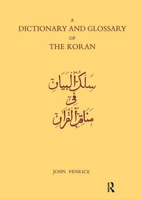 Dictionary and Glossary of the Koran (In Arabic and English) by John Penrice, R.B. Serjeant, 9781138967663