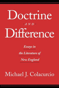 Doctrine and Difference (Essays in the Literature of New England) - 9780415912396 by Michael J. Colacurcio, 9780415912396