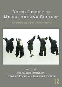 Doing Gender in Media, Art and Culture (A Comprehensive Guide to Gender Studies) - 9781138288263 by Rosemarie Buikema, Liedeke Plate, Kathrin Thiele, 9781138288263