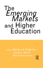 The Emerging Markets and Higher Education (Development and Sustainability) - 9781138968653 by Matthew S. McMullen, James E. Mauch, Bob Donnorummo, 9781138968653