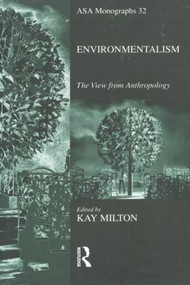 Environmentalism (The View from Anthropology) - 9780415094757 by Kay Milton, 9780415094757