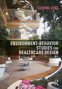 Environment-Behavior Studies for Healthcare Design by Suining Ding, 9781032010762