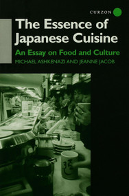 The Essence of Japanese Cuisine (An Essay on Food and Culture) - 9780415759939 by Michael Ashkenazi, Jeanne Jacob, Michael Ashkenazi Michael Ashkenazi, 9780415759939