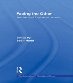 Facing the Other (The Ethics of Emmanuel Levinas) - 9780415592505 by Sean Hand, 9780415592505