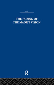 The Fading of the Maoist Vision (City and Country in China's Development) by Rhoads Murphey, 9781138990883