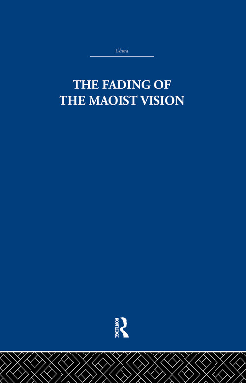 The Fading of the Maoist Vision (City and Country in China's Development) by Rhoads Murphey, 9781138990883