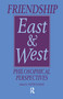Friendship East and West (Philosophical Perspectives) - 9781138974708 by Oliver Leaman, 9781138974708