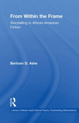 From Within the Frame (Storytelling in African-American Studies) - 9780415861021 by Bertram D. Ashe, 9780415861021