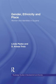 Gender, Ethnicity and Place (Women and Identity in Guyana) - 9781138867307 by Linda Peake, D. Alissa Trotz, 9781138867307