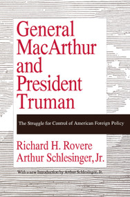 General MacArthur and President Truman (The Struggle for Control of American Foreign Policy) by Richard H. Rovere, 9781560006091