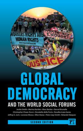 Global Democracy and the World Social Forums by Jackie Smith, Marina Karides, Marc Becker, Dorval Brunelle, Christopher Chase-Dunn, Donatella Della Porta, 9781612056456