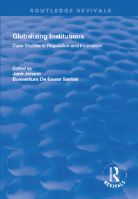 Globalizing Institutions (Case Studies in Regulation and Innovation) - 9781138720749 by Jane Jenson, Boaventura de Sousa Santos, 9781138720749