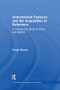 Grammatical Features and the Acquisition of Reference (A Comparative Study of Dutch and Spanish) - 9781138975422 by Sergio Baauw, 9781138975422