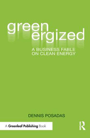 Greenergized (A Business Fable on Clean Energy) by Dennis Posadas, 9781906093884
