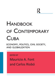 Handbook of Contemporary Cuba (Economy, Politics, Civil Society, and Globalization) by Mauricio A. Font, Carlos Riobo, 9781612052342