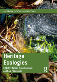 Heritage Ecologies by Torgeir Rinke Bangstad, Þóra Pétursdóttir, 9781138294608