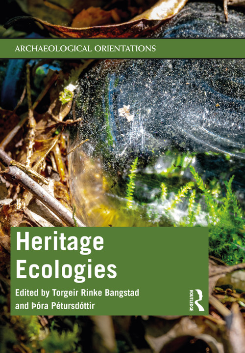 Heritage Ecologies by Torgeir Rinke Bangstad, Þóra Pétursdóttir, 9781138294608
