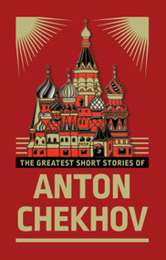 The Greatest Short Stories of Anton Chekhov by Anton Chekhov, 9789354406317