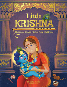 Little Krishna - Illustrated Untold Stories from Childhood by Shubha Vilas, 9789354406553