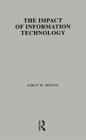The Impact of Information Technology (Evidence from the Healthcare Industry) - 9781138997912 by Nirup M. Menon, 9781138997912