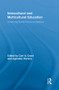 Intercultural and Multicultural Education (Enhancing Global Interconnectedness) by Carl A. Grant, Agostino Portera, 9780415845199
