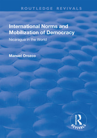 International Norms and Mobilization for Democracy (Nicaragua in the World) - 9781138741089 by Manuel Orozco, 9781138741089