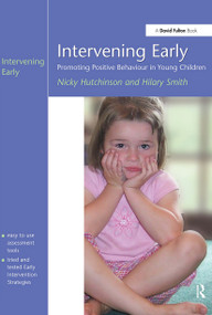 Intervening Early (Promoting Positive Behaviour in Young Children) - 9781843121350 by Nicky Hutchinson, Hilary Smith, 9781843121350