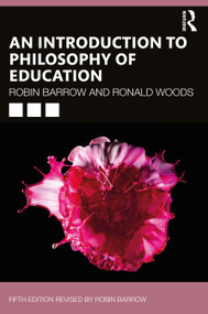 An Introduction to Philosophy of Education - 9780367637361 by Robin Barrow, Ronald Woods, 9780367637361