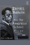 James Baldwin and the American Schoolhouse - 9780367709709 by Carl A. Grant, 9780367709709