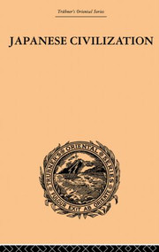 Japanese Civilization, its Significance and Realization (Nichirenism and the Japanese National Principles) by Kishio Satomi, 9780415865852