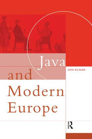 Java and Modern Europe (Ambiguous Encounters) - 9781138863149 by Ann Kumar, 9781138863149