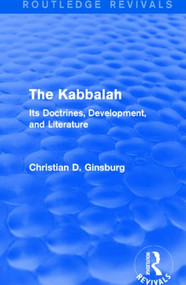 The Kabbalah (Routledge Revivals) (Its Doctrines, Development, and Literature) - 9781138821361 by Christian D Ginsburg, 9781138821361